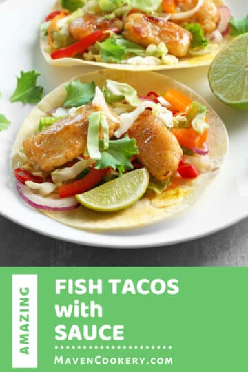 Amazing Fish Tacos with Sauce are family friendly. The fish tacos are made with a pre-mix coleslaw, pan fried cod, and a creamy spicy sauce.