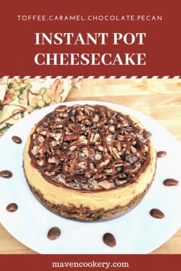 Instant Pot cheesecake with toffee,caramel, chocolate and pecans.